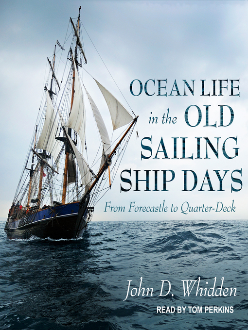 Title details for Ocean Life in the Old Sailing Ship Days by John D. Whidden - Available